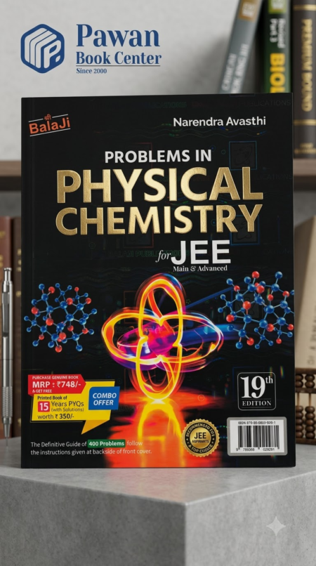 PHYSICAL CHEMISTRY FOR JEE MAIN & ADV 19TH EDITION BY NARENDRA AVASTHI (BALAJI PUB)